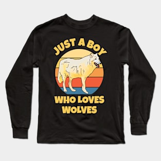 Just a Boy Who Loves Wolves Long Sleeve T-Shirt